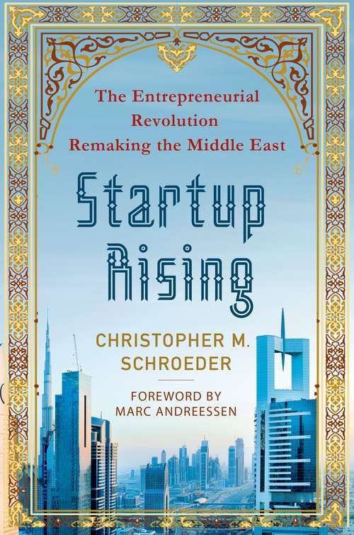 Book cover of Startup Rising: The Entrepreneurial Revolution Remaking The Middle East (PDF)