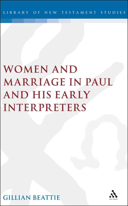 Book cover of Women and Marriage in Paul and His Early Interpreters: Women And Marriage In Paul And His Early Interpreters (The Library of New Testament Studies #296)