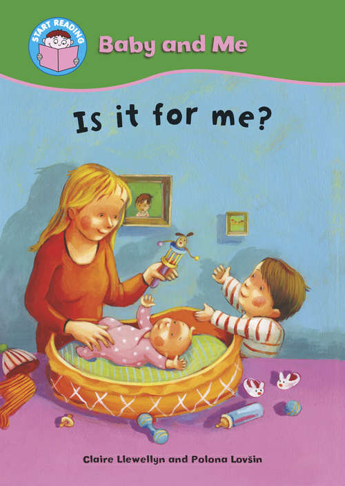 Book cover of Is it for me?: Baby And Me: Is It For Me? (Start Reading: Pip's Pets)