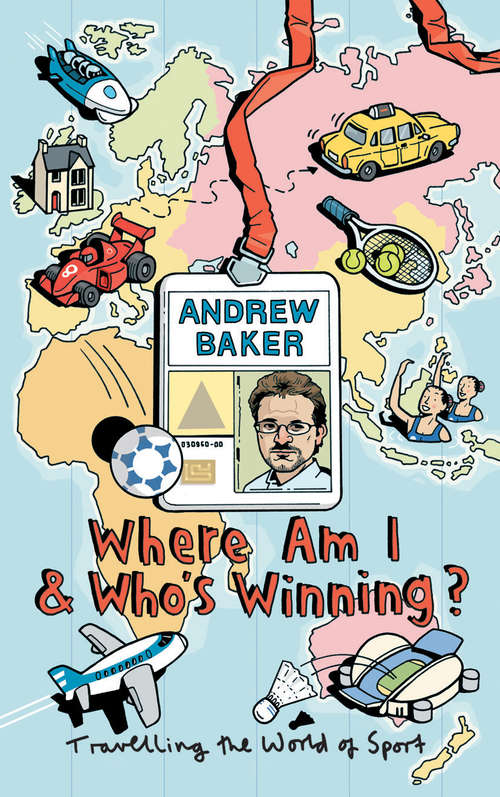 Book cover of Where Am I And Who's Winning?: Travelling The World Of Sport
