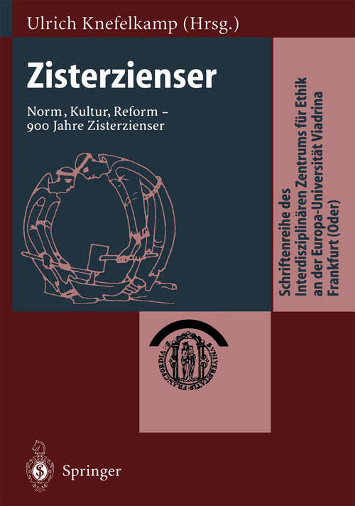 Book cover of Zisterzienser: Norm, Kultur, Reform — 900 Jahre Zisterzienser (2001) (Schriftenreihe des Interdisziplinären Zentrums für Ethik an der Europa-Universität Viadrina Frankfurt (Oder))