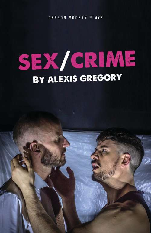 Book cover of Sex/Crime (Oberon Modern Plays)