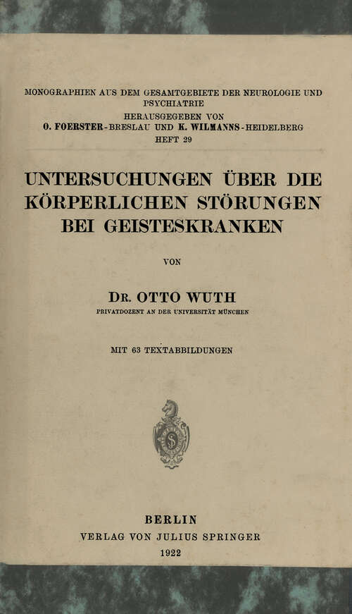 Book cover of Untersuchungen Über die Körperlichen Störungen Bei Geisteskranke (1922) (Monographien aus dem Gesamtgebiete der Neurologie und Psychiatrie #29)