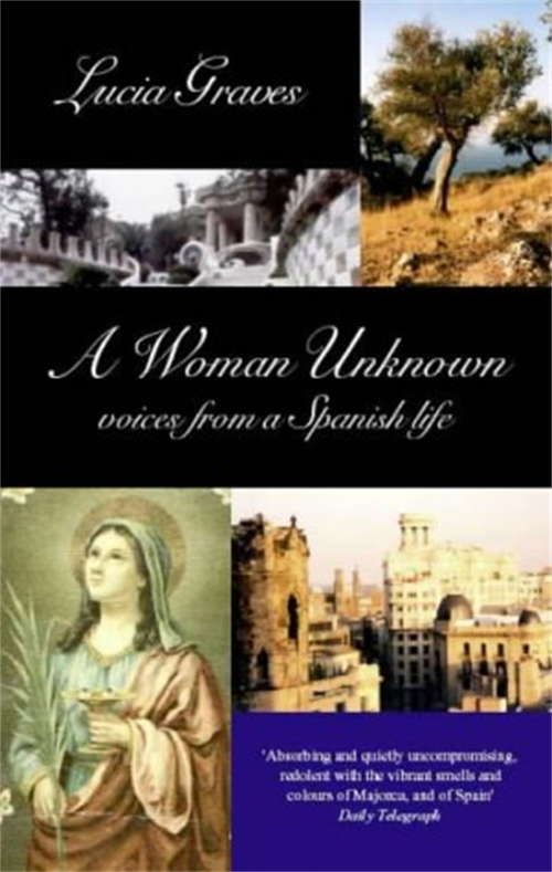 Book cover of A Woman Unknown: Voices from a Spanish Life