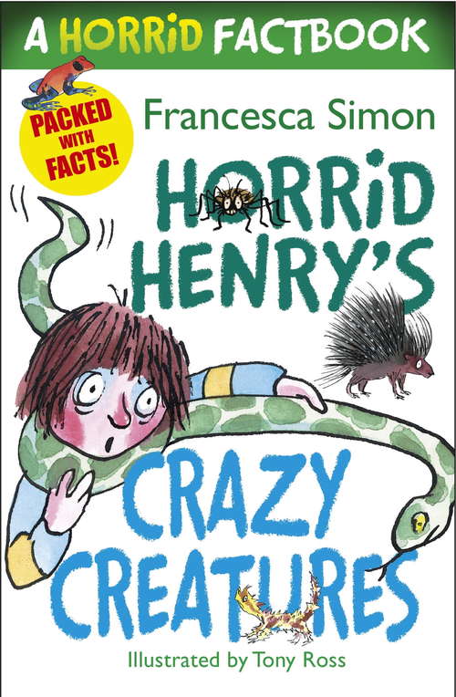 Book cover of Horrid Henry's Crazy Creatures: A Horrid Factbook (Horrid Henry)