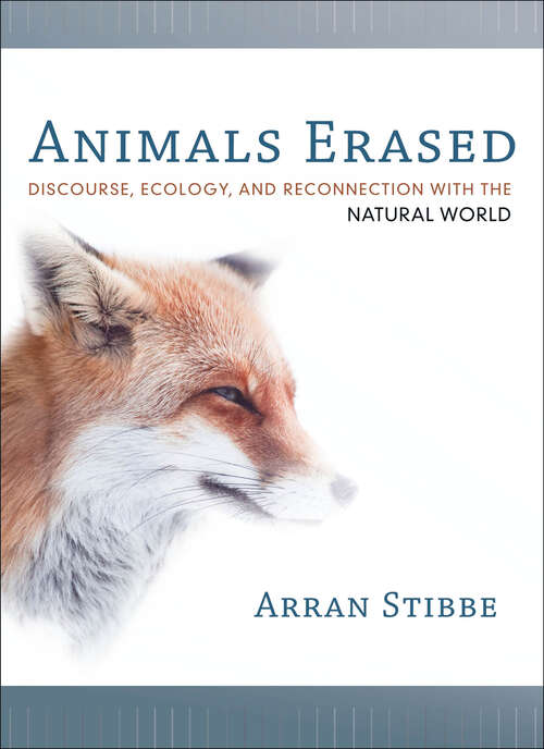 Book cover of Animals Erased: Discourse, Ecology, and Reconnection with the Natural World