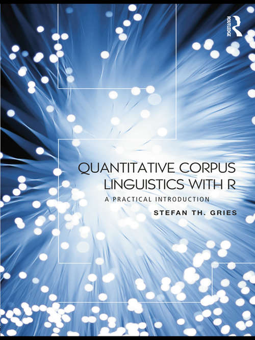 Book cover of Quantitative Corpus Linguistics with R: A Practical Introduction