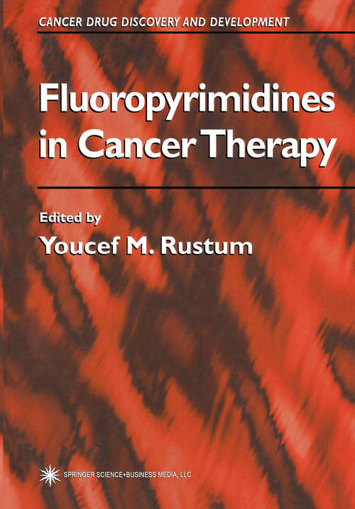 Book cover of Fluoropyrimidines in Cancer Therapy (2003) (Cancer Drug Discovery and Development)