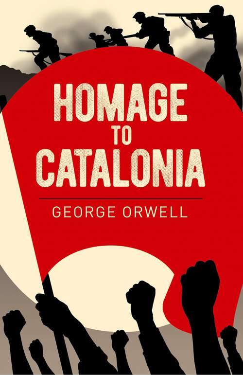 Book cover of Homage to Catalonia (Arcturus Essential Orwell)