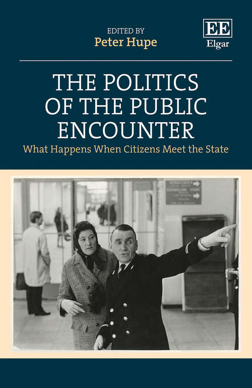 Book cover of The Politics of the Public Encounter: What Happens When Citizens Meet the State