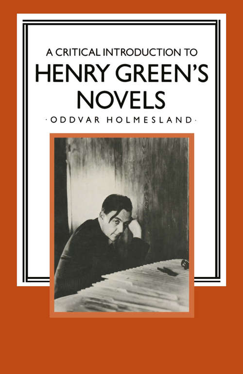 Book cover of A Critical Introduction to Henry Green’s Novels: The Living Vision (pdf) (1st ed. 1986) (Studies in 20th Century Literature)