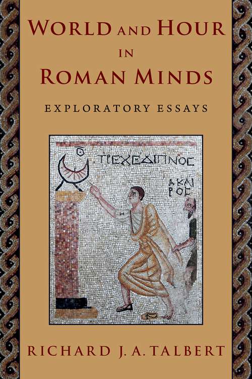 Book cover of World and Hour in Roman Minds: Exploratory Essays