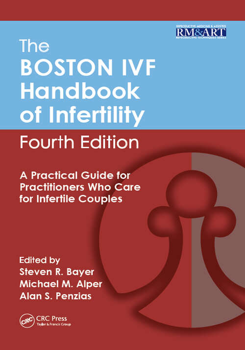 Book cover of The Boston IVF Handbook of Infertility: A Practical Guide for Practitioners Who Care for Infertile Couples, Fourth Edition (4) (Reproductive Medicine and Assisted Reproductive Techniques Series)