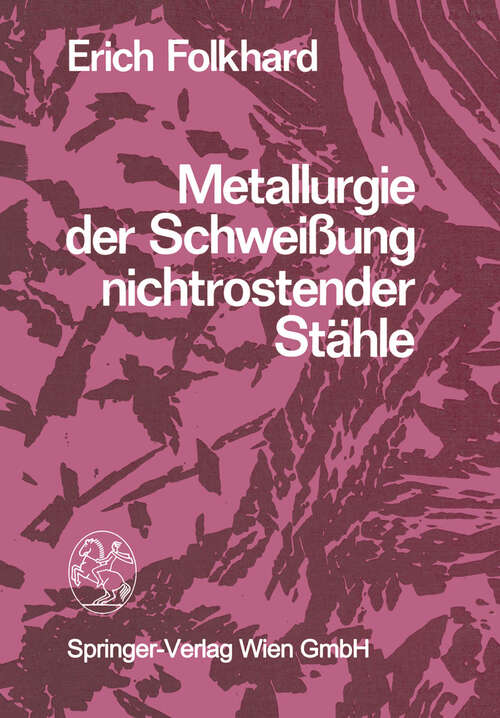 Book cover of Metallurgie der Schweissung nichtrostender Stähle (1. Aufl. 1984)