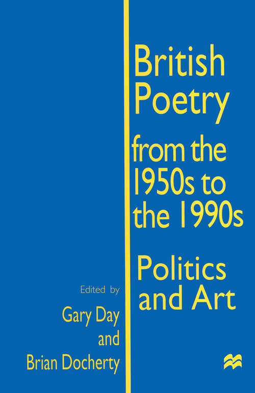 Book cover of British Poetry from the 1950s to the 1990s: Politics and Art (1st ed. 1997)