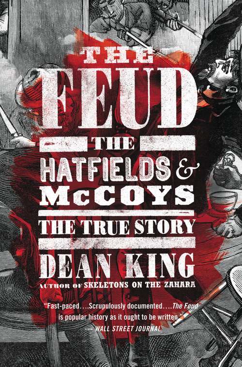 Book cover of The Feud: The Hatfields and McCoys: The True Story