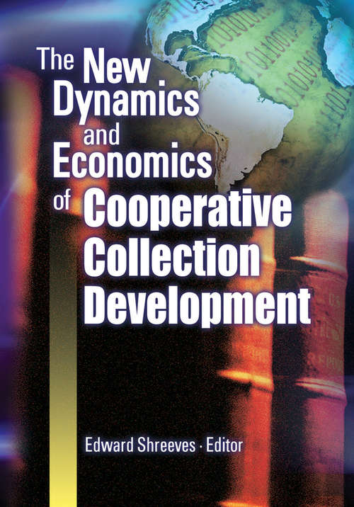 Book cover of The New Dynamics and Economics of Cooperative Collection Development