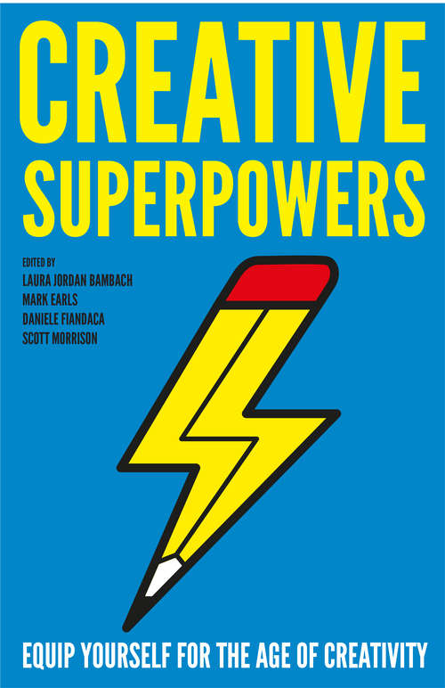 Book cover of Creative Superpowers: Equip Yourself for the Age of Creativity