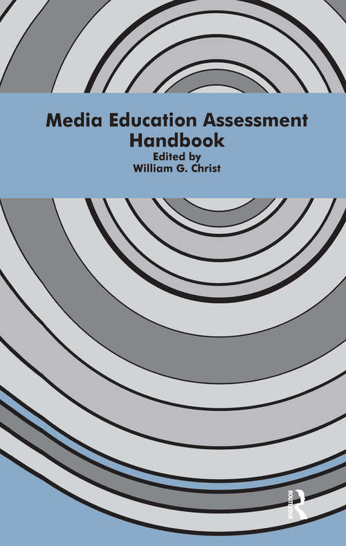 Book cover of Media Education Assessment Handbook: A Resource Handbook For Educators And Administrators: Component 3: Developing An Assessment Plan (Routledge Communication Series)