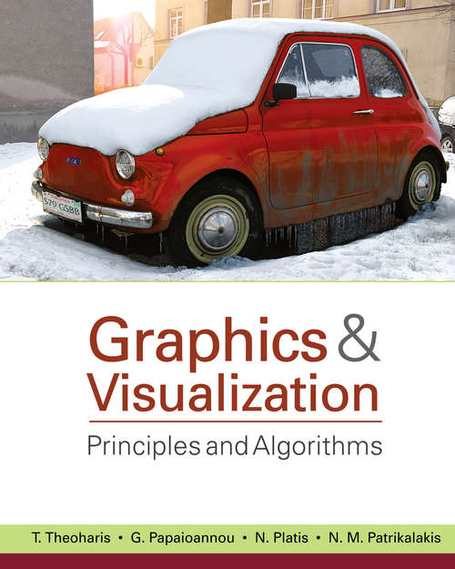 Book cover of Graphics and Visualization: Principles & Algorithms