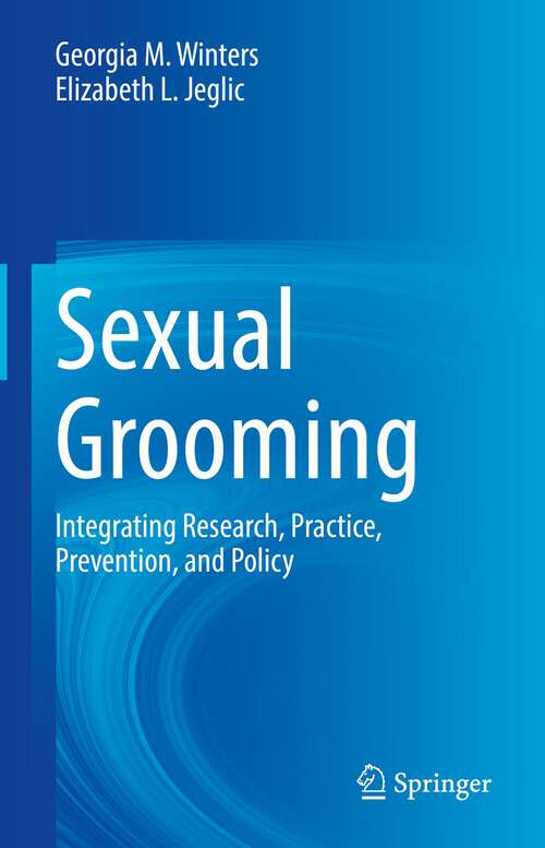 Book cover of Sexual Grooming: Integrating Research, Practice, Prevention, and Policy (1st ed. 2022)