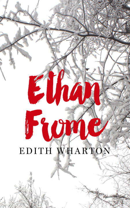 Book cover of Ethan Frome: A novella