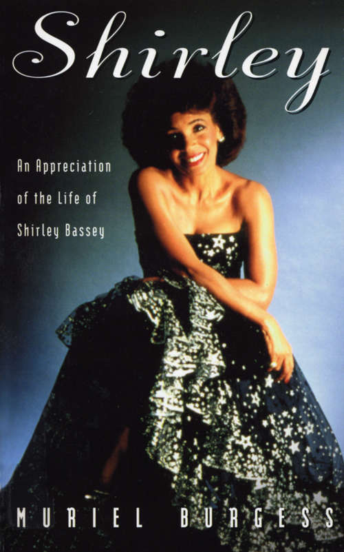 Book cover of Shirley: An Appreciation Of The Life Of Shirley Bassey