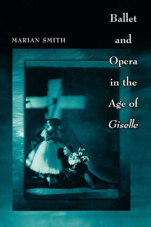 Book cover of Ballet and Opera in the Age of "Giselle" (PDF)