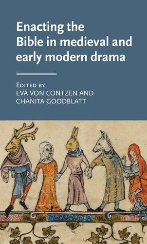 Book cover of Enacting the Bible in medieval and early modern drama (Manchester Medieval Literature and Culture)