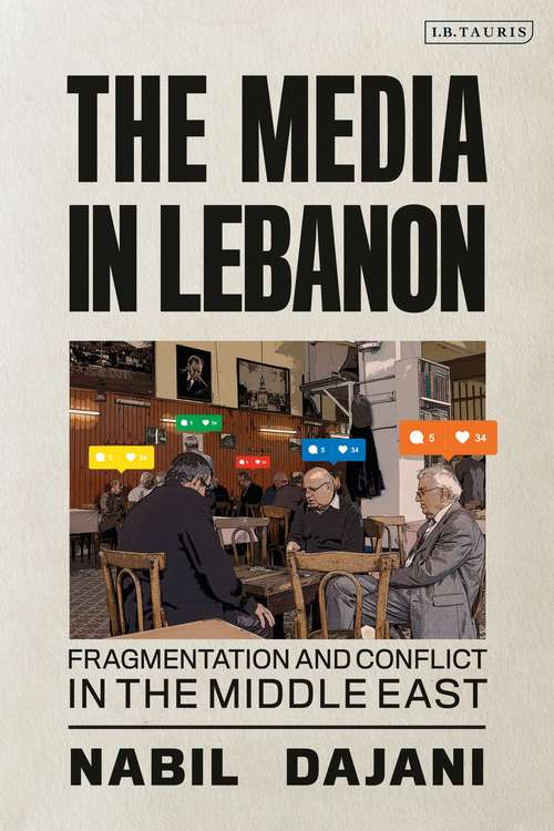 Book cover of Media in Lebanon: Fragmentation and Conflict in the Middle East