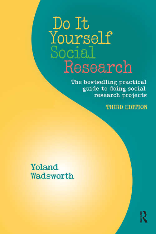 Book cover of Do It Yourself Social Research: The Bestselling Practical Guide To Doing Social Research Projects (3)