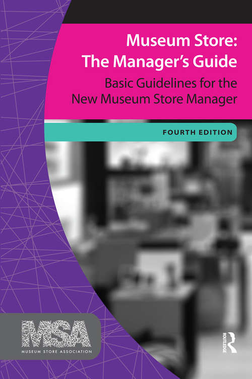 Book cover of Museum Store: Basic Guidelines for the New Museum Store Manager (4) (Museum Store Association)