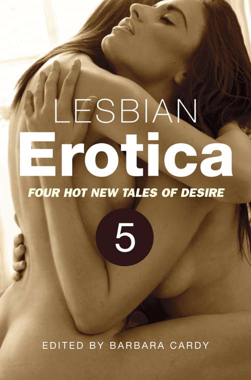 Book cover of Lesbian Erotica, Volume 5: Four great new stories (Lesbian Erotica #5)