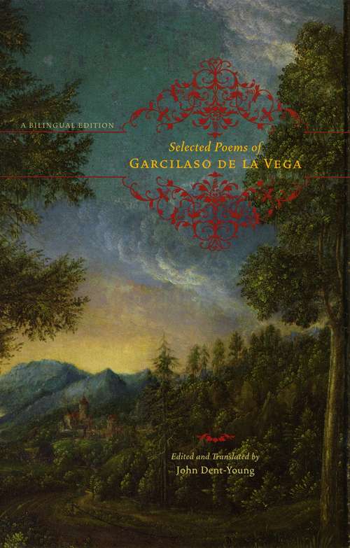 Book cover of Selected Poems of Garcilaso de la Vega: A Bilingual Edition