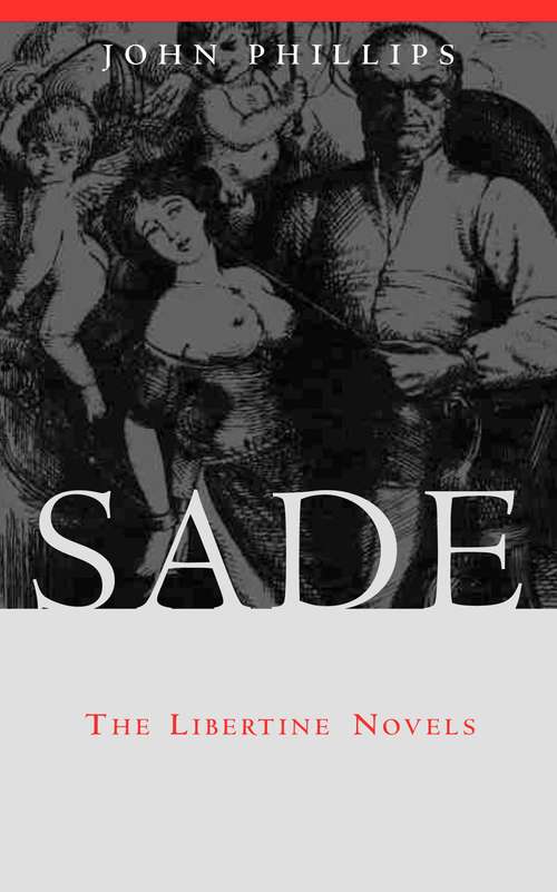 Book cover of Sade: The Libertine Novels