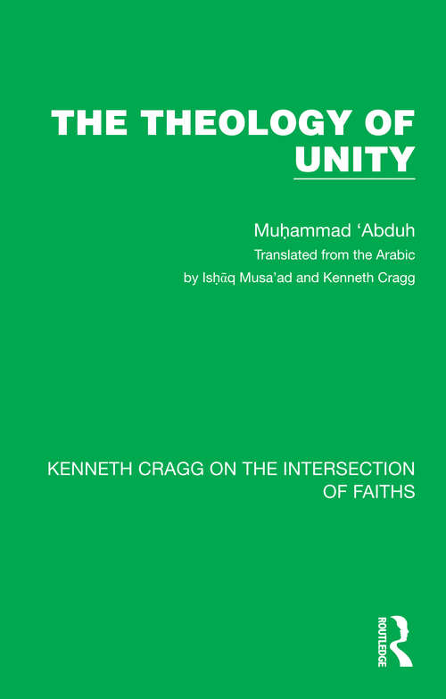 Book cover of The Theology of Unity (Kenneth Cragg on the Intersection of Faiths #2)