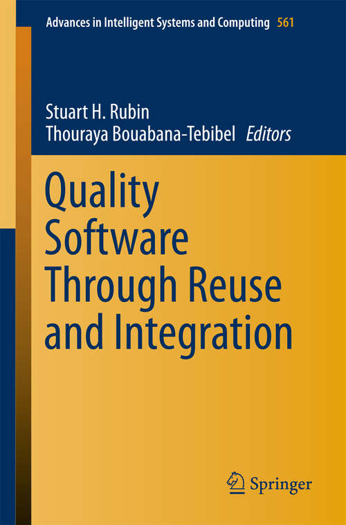Book cover of Quality Software Through Reuse and Integration (Advances in Intelligent Systems and Computing #561)