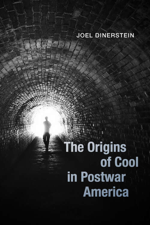 Book cover of The Origins of Cool in Postwar America