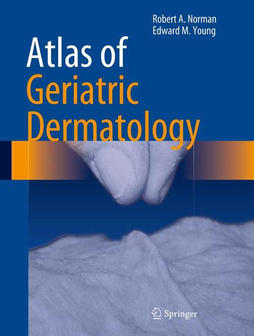 Book cover of Atlas of Geriatric Dermatology (2013)