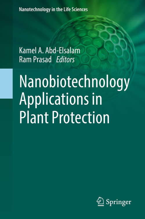 Book cover of Nanobiotechnology Applications in Plant Protection (1st ed. 2018) (Nanotechnology in the Life Sciences)