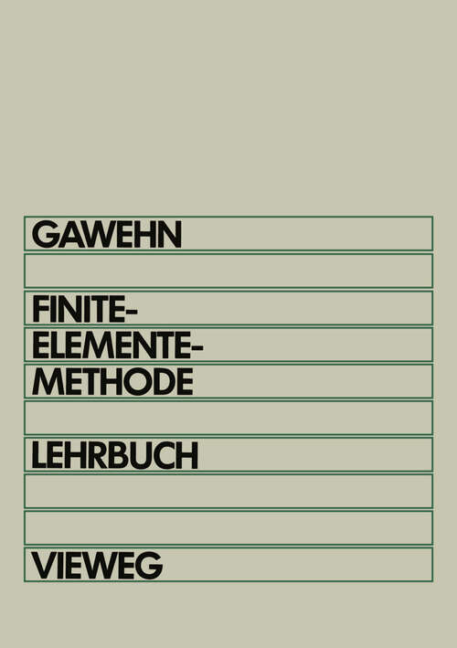 Book cover of Finite-Elemente-Methode: Lehrbuch Grundbegriffe der Energiemethoden und FEM in der linearen Elastostatik (3. Aufl. 1988)