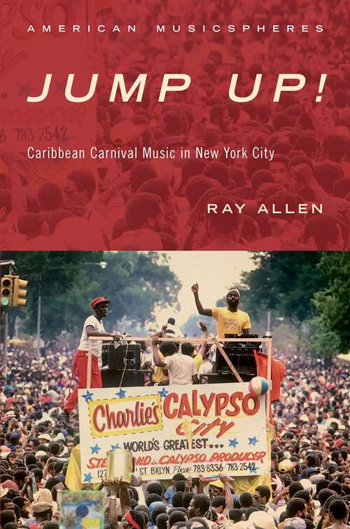 Book cover of JUMP UP! AM C: Caribbean Carnival Music in New York (American Musicspheres)