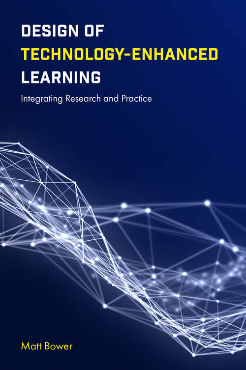 Book cover of Design of Technology-Enhanced Learning: Integrating Research and Practice