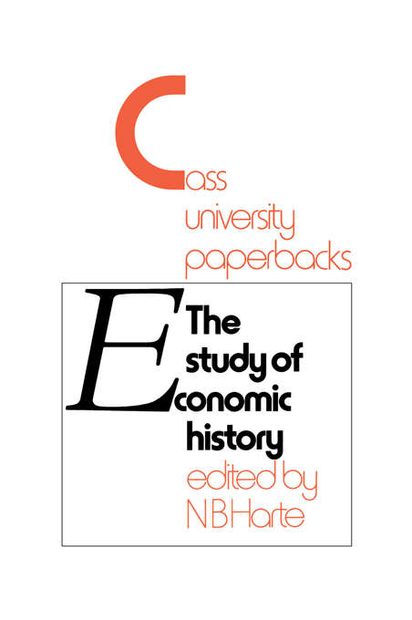 Book cover of Study of Economic History: Collected Inaugural Lectures 1893-1970