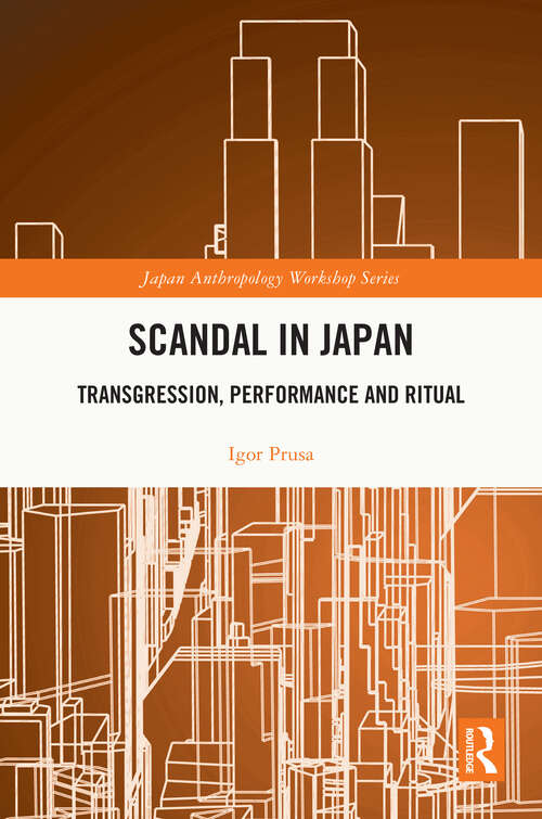 Book cover of Scandal in Japan: Transgression, Performance and Ritual (Japan Anthropology Workshop Series)