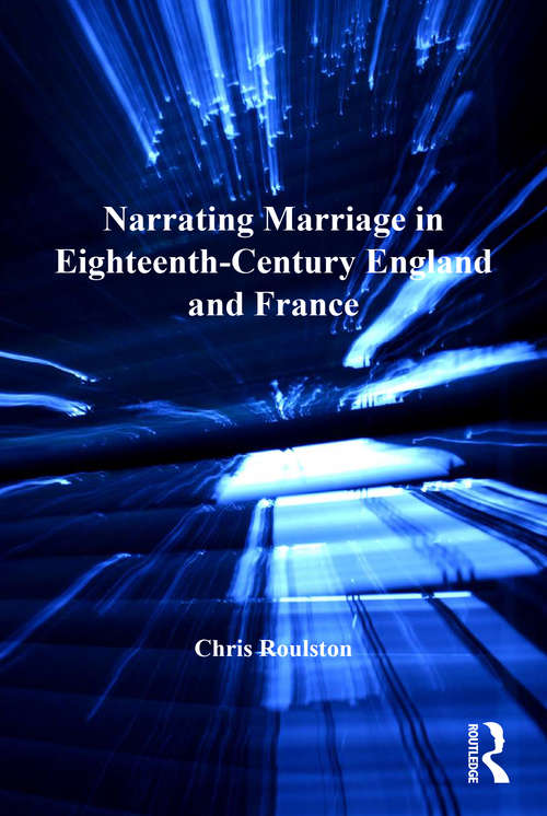 Book cover of Narrating Marriage in Eighteenth-Century England and France
