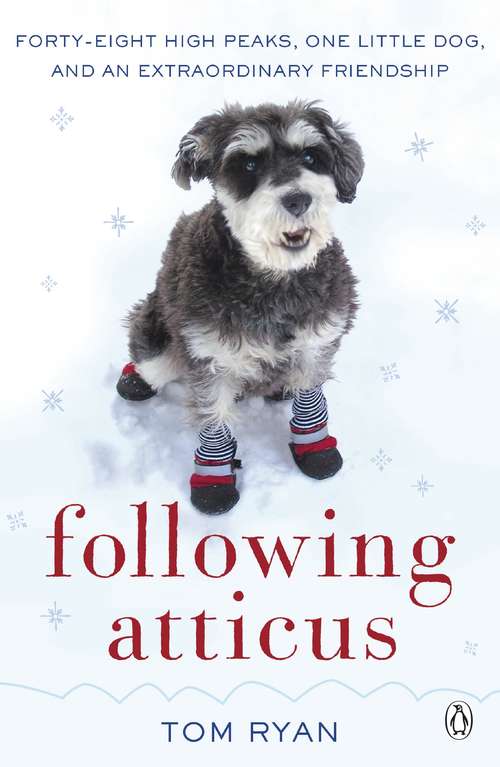 Book cover of Following Atticus: How a little dog led one man on a journey of rediscovery to the top of the world