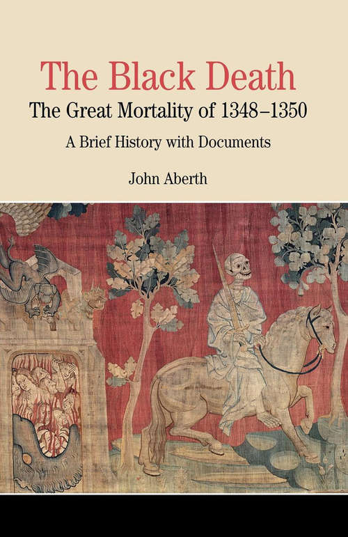 Book cover of The Black Death: The Great Mortality of 1348-1350: A Brief History with Documents (1st ed. 2005) (The Bedford Series in History and Culture)