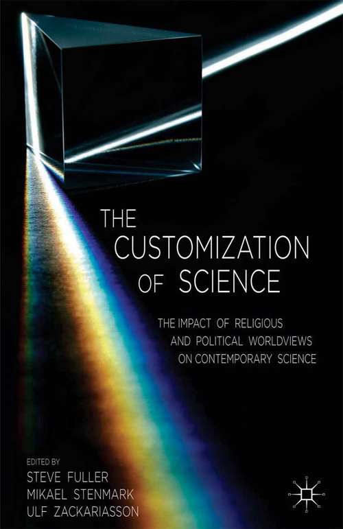 Book cover of The Customization of Science: The Impact of Religious and Political Worldviews on Contemporary Science (2014)