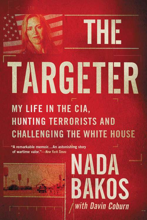 Book cover of The Targeter: My Life in the CIA, Hunting Terrorists and Challenging the White House